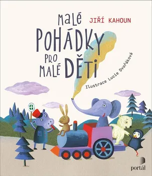 Pohádka Malé pohádky pro malé děti - Jiří Kahoun (2021, vázaná)