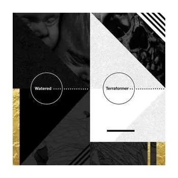 Zahraniční hudba LP Terraformer: Watered / Terraformer split CLR 2017 White Vinyl