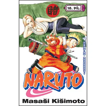 Naruto 18 Cunadino rozhodnutí - Masaši Kišimoto