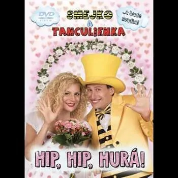 Zahraniční hudba DVD Smejko A Tanculienka: Hip, hip, hurá! 2020