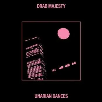 Zahraniční hudba LP Drab Majesty: Unarian Dances 2021 Remastered Vinyl