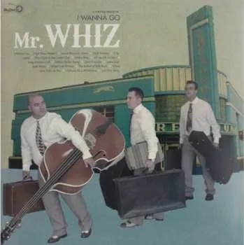Zahraniční hudba LP Mr. Whiz: I Wanna Go 2015 Gatefold Sleeve Vinyl
