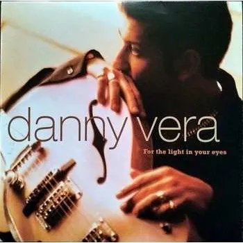 Hudba LP Danny Vera: For The Light In Your Eyes 2020 180g 1LP Black Remastered Vinyl