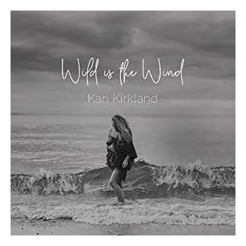 Zahraniční hudba 2LP Kari Kirkland: Wild Is The Wind 2021 2LP Vinyl