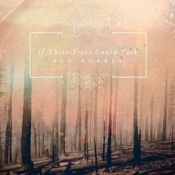 Zahraniční hudba CD If These Trees Could Talk: Red Forest 2015