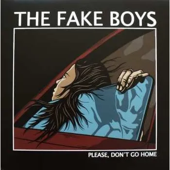 Zahraniční hudba LP The Fake Boys: Please Don't Go Home 2010