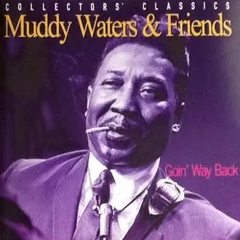 Zahraniční hudba CD Muddy Waters: Goin' Way Back 2006