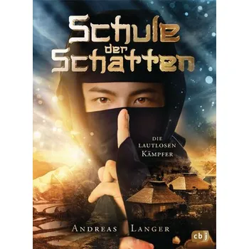 Schule der Schatten - Die lautlosen Kämpfer - Langer, Andreas