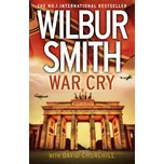War Cry - Wilbur Smith, David Churchill…