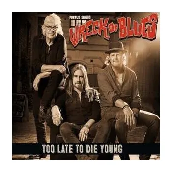 Zahraniční hudba CD Pontus Snibb's Wreck Of Blues: Too Late To Die Young 2018