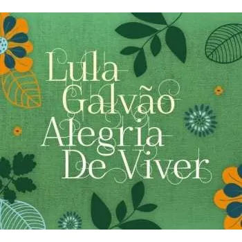Zahraniční hudba CD Lula Galvao: Alegria De Viver 2019