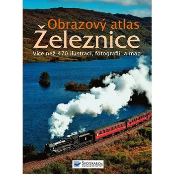 Technika Obrazový atlas: Železnice - Werner Schabert (2011, pevná)