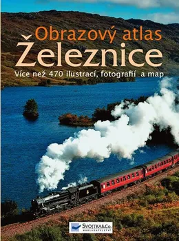 kniha Obrazový atlas: Železnice - Werner Schabert (2011, pevná)