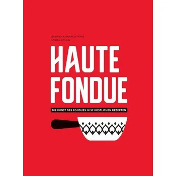 Haute Fondue - Favre, Jennifer