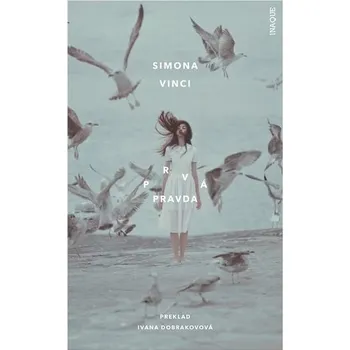 Beletrie pro dospělé Prvá pravda - The Wu Ming Foundation; Saviano, Roberto; Lucarelli, Carlo; Parrella, Valeria; Colaprico, Piero; Vinci, Simona