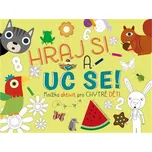 Hraj si a uč se!: Knížka aktivit pro…