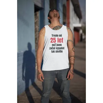 Pánské tílko Pánské tílko Trvalo mi 25 let Barva: Bíla, Velikost: S