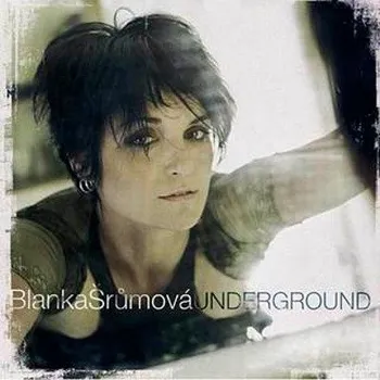 Česká hudba Blanka Šrůmová - Underground (2005) (CD, 120064-2/M)