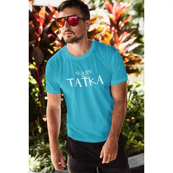 Pánská móda Pánské tričko Nejlepší taťka Barva: Tyrkysová, Velikost: L