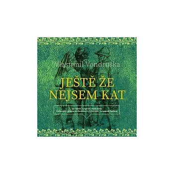 Česká hudba Jan Hyhlík – Vondruška: Ještě že nejsem kat CD-MP3 - DOPRAVA ZDARMA od 2 000 Kč