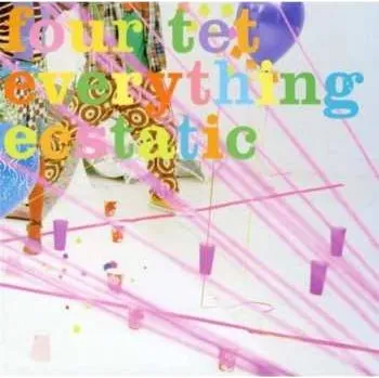 Zahraniční hudba CD Four Tet: Everything Ecstatic 2005
