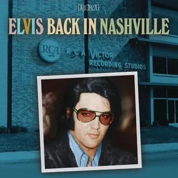 Zahraniční hudba Elvis Back In Nashville - Elvis Presley