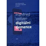 Digitální demence - Manfred Spitzer