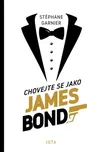 Chovejte se jako James Bond - Stéphane…