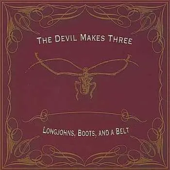 Zahraniční hudba CD The Devil Makes Three: Longjohns, Boots, And A Belt 2018