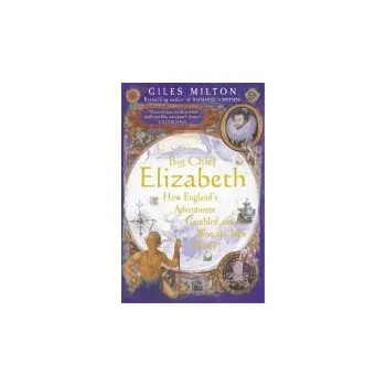 Cizojazyčná kniha Big Chief Elizabeth - Milton, Giles