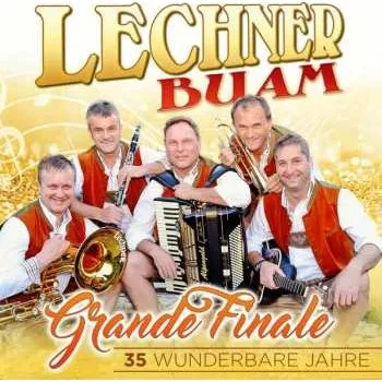 Zahraniční hudba 2CD Lechner Buam: Grande Finale: 35 Wunderbare Jahre 2018