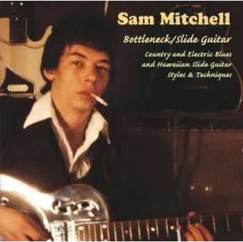 Zahraniční hudba CD Sam Mitchell: Bottleneck / Slide Guitar 2010