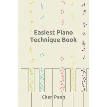 Easiest Piano Technique Book – Chen Peng (EN)