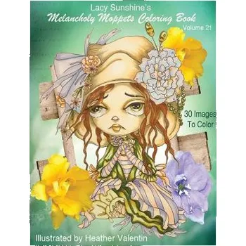Učebnice Lacy Sunshine's Melancholy Moppets Coloring Book Volume 21: Victorian Big Eyed Girls and Ladies Adult and All Ages Coloring Book – Heather Valentin (EN)