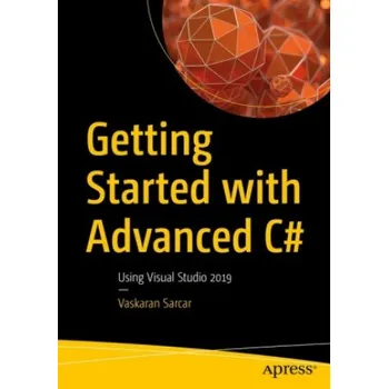Technika Getting Started with Advanced C#: Upgrade Your Programming Skills – Vaskaran Sarcar (EN)