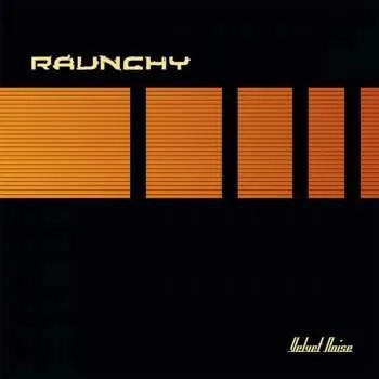 Zahraniční hudba LP Raunchy: Velvet Noise LTD | CLR 2019 Orange Coloured Vinyl Limited Edition