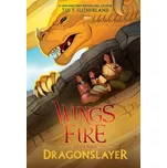 Dragonslayer (Wings of Fire: Legends) – Tui T. Sutherland (EN)