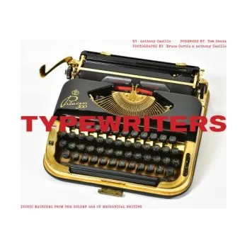 Umění Typewriters: Iconic Machines from the Golden Age of Mechanical Writing – Tony Casillo (EN)