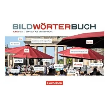 Německý jazyk Alpha plus - Deutsch als Zweitsprache - Basiskurs Alphabetisierung - A1: Bildwörterbuch für erwachsene Lernende. Für erwachsene Lernende – Anita Grunwald,Peter Hubertus,Vecih Yasaner (DE)