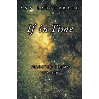 Populárně naučná literatura pro dospělé If in Time: Selected Poems, 1975-2000 – Ann Lauterbach (EN)