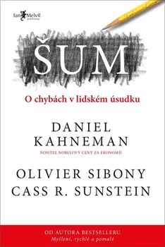 Osobní rozvoj Šum: O chybách v lidském úsudku - Daniel Kahneman a kol. (2021, pevná)