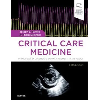 Critical Care Medicine: Principles of Diagnosis and Management in the Adult – Joseph E. Parrillo,R. Phillip Dellinger (EN)