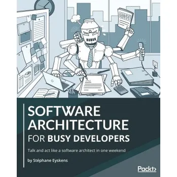 Umění Software Architecture for Busy Developers – Stephane Eyskens (EN)
