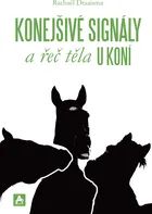 Konejšivé signály a řeč těla u koní - Rachaël Draaisma (2018, brožovaná)