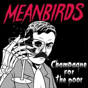 Zahraniční hudba LP Meanbirds: Champagne For The Poor LTD 2021 180g Limited Edition Vinyl