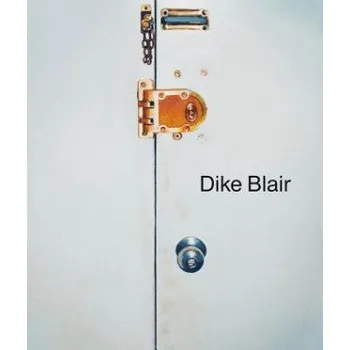 Dike Blair – Dike Blair,Helen Molesworth (EN)