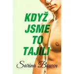 Když jsme to tajili - Sarina Bowen…