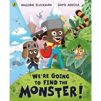 We're Going to Find the Monster - Blackman, Malorie