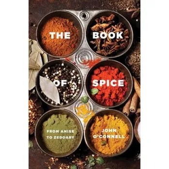 Cizojazyčná kniha Book of Spice - From Anise to Zedoary – John O'Connell (EN)