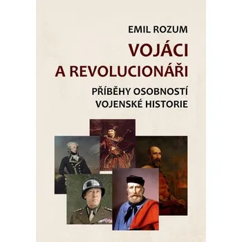 Kniha Vojáci a revolucionáři - Emil Rozum (E-Kniha) - 978-80-281-0296-8